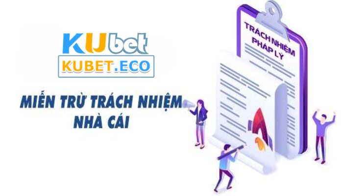 Miễn trách nhiệm Kubet